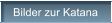Bilder zur Katana