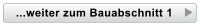 ...weiter zum Bauabschnitt 1