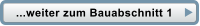 ...weiter zum Bauabschnitt 1