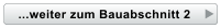...weiter zum Bauabschnitt 2