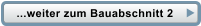 ...weiter zum Bauabschnitt 2