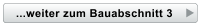 ...weiter zum Bauabschnitt 3