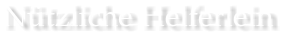 N�tzliche Helferlein