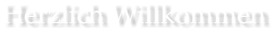 Herzlich Willkommen